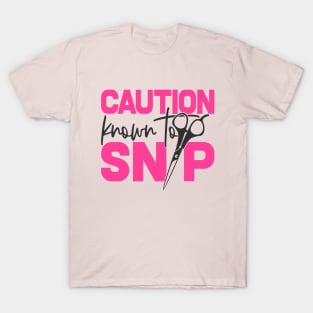 Caution Known To Snip T-Shirt